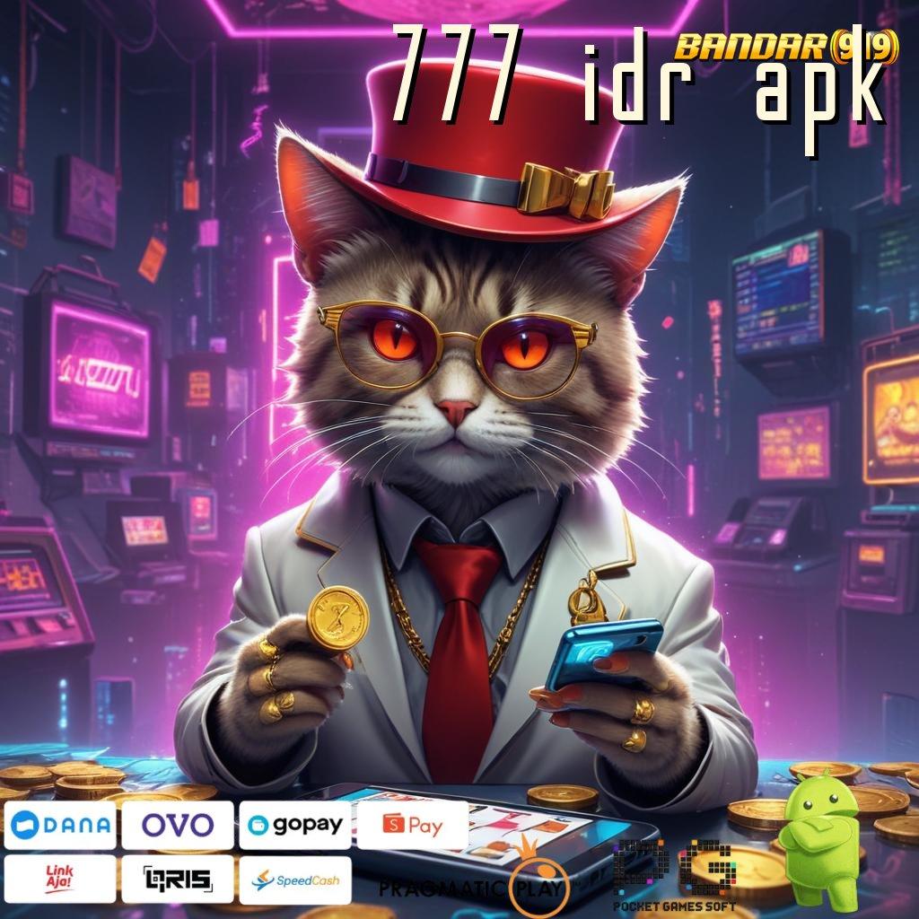 777 IDR APK # Spin Gacor Dengan APK Terkini