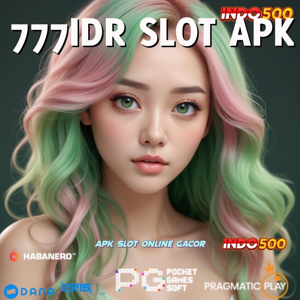 777IDR SLOT APK > Hadiah Melimpah Klik Sekali Langsung Gacor