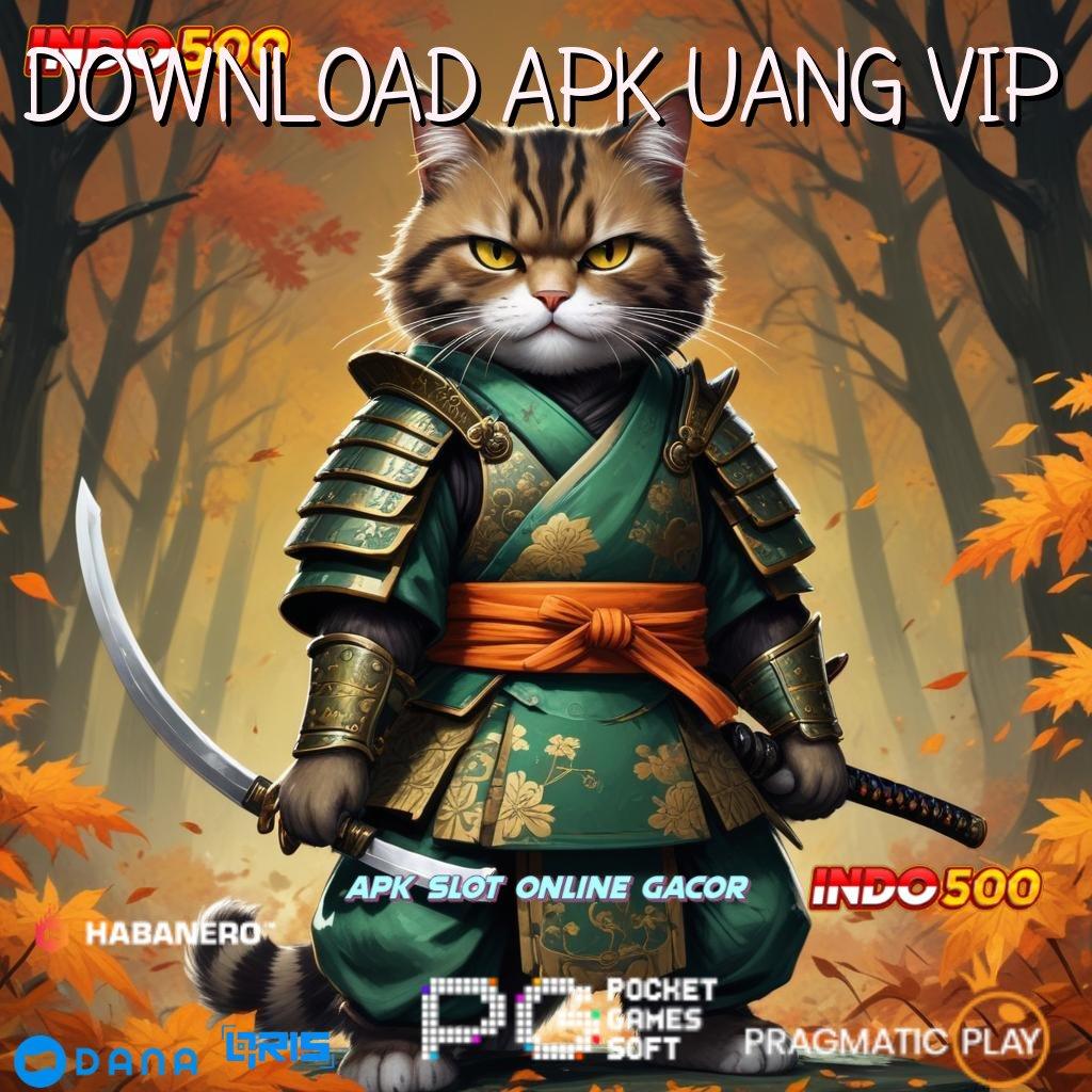 DOWNLOAD APK UANG VIP ✨ Versi 6.0 Robot Makin Pintar Dan Cepat