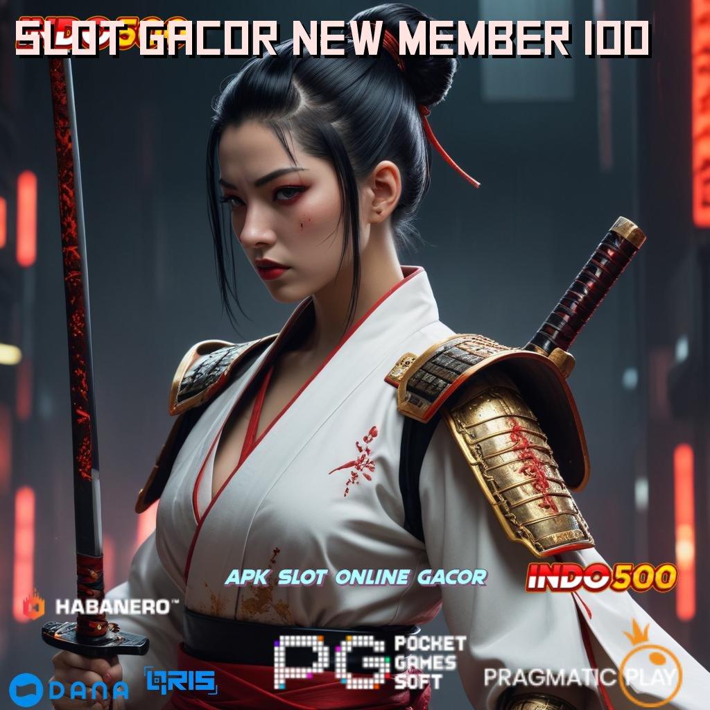 Slot Gacor New Member 100