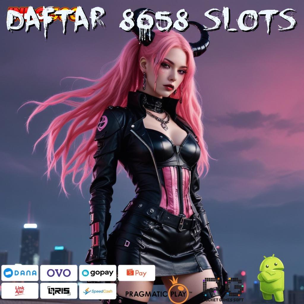 DAFTAR 8658 SLOTS Jaminan WD Instan Bonus Melimpah Sekarang