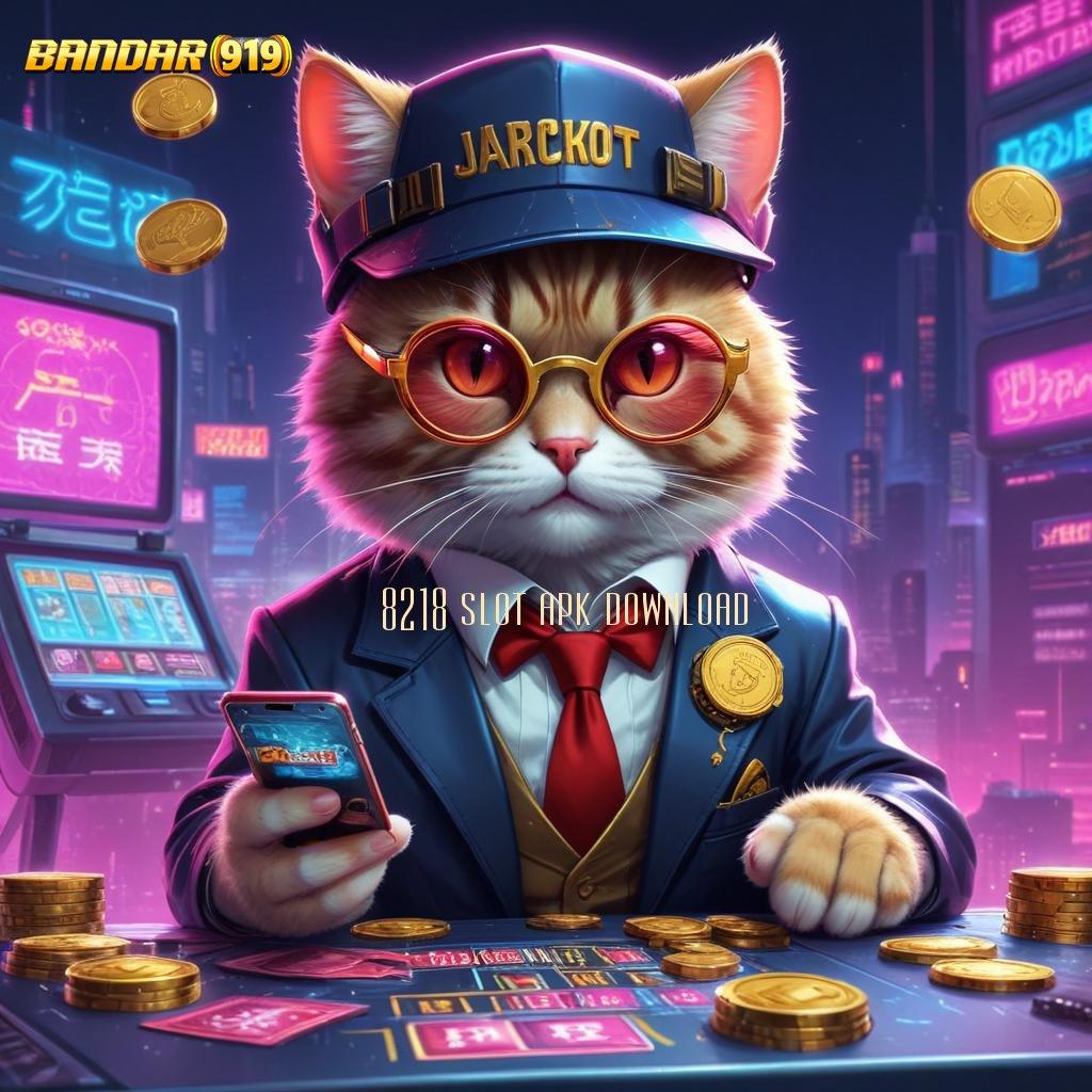 8218 SLOT APK DOWNLOAD 👉 Metode Aman Komitmen Besar Untuk WD Cepat