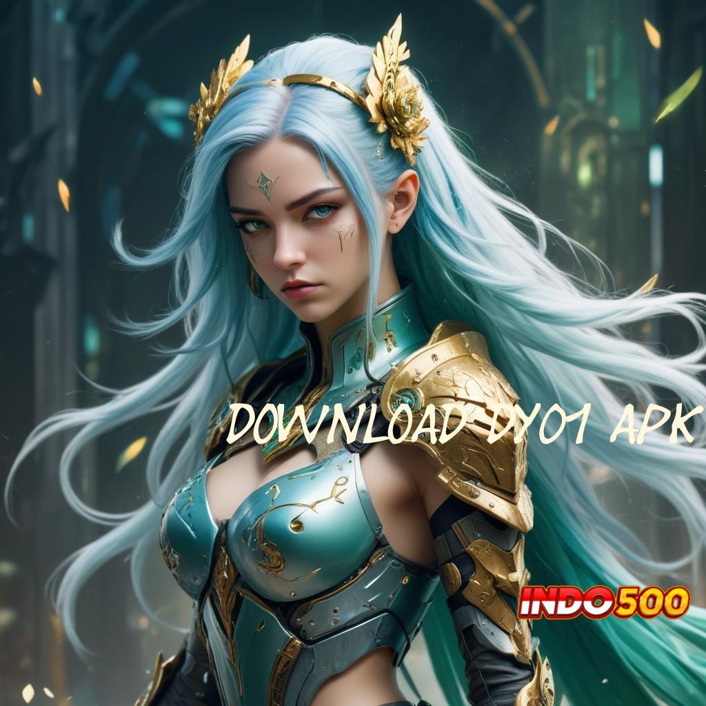 DOWNLOAD DY01 APK ✧ kiriman kejutan terpercaya langsung sultan