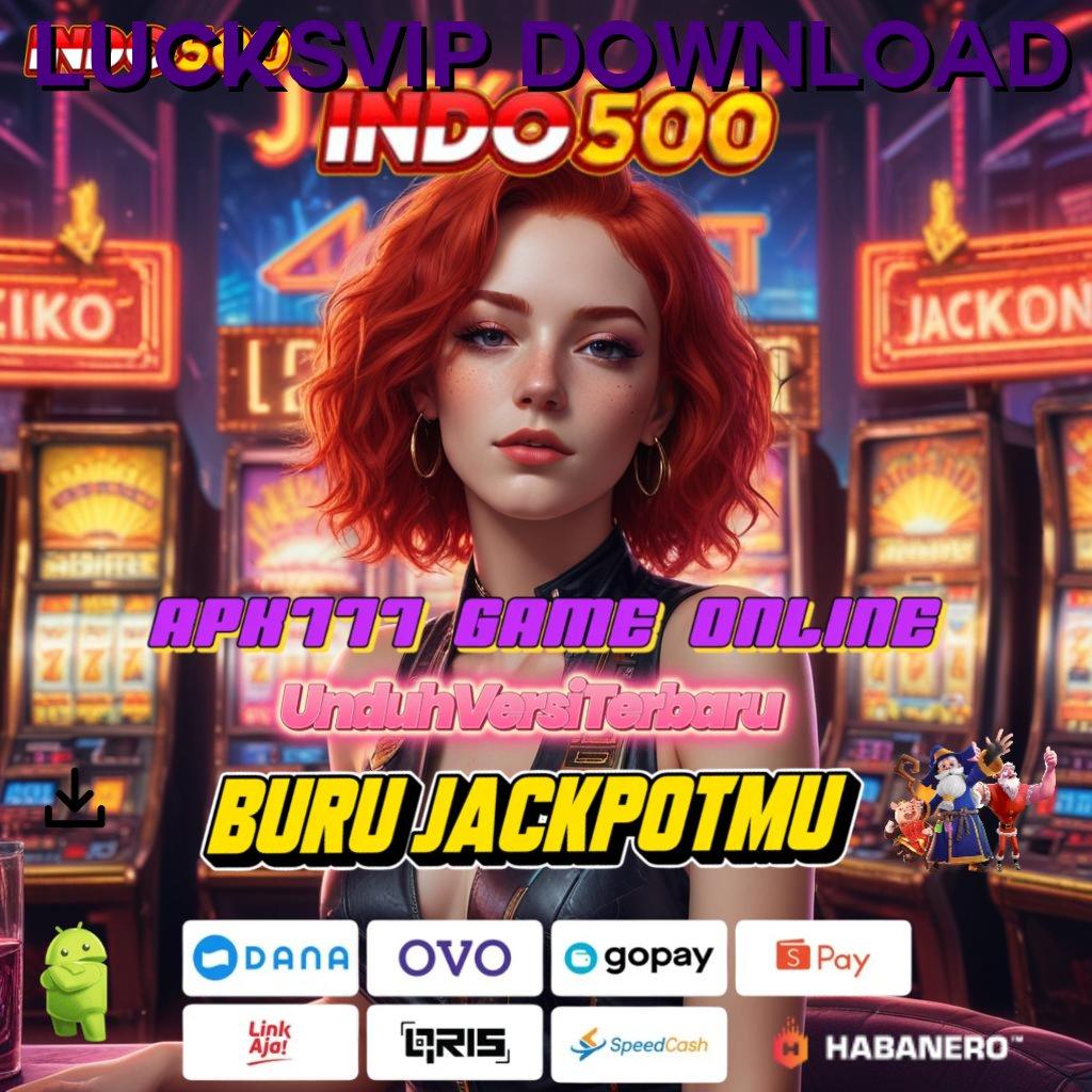 LUCKSVIP DOWNLOAD ✨ Pencapaian Juara Hack Slot Apk 2025