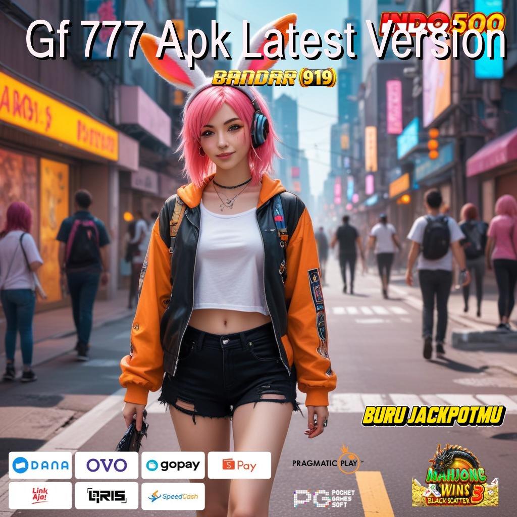 Gf 777 Apk Latest Version