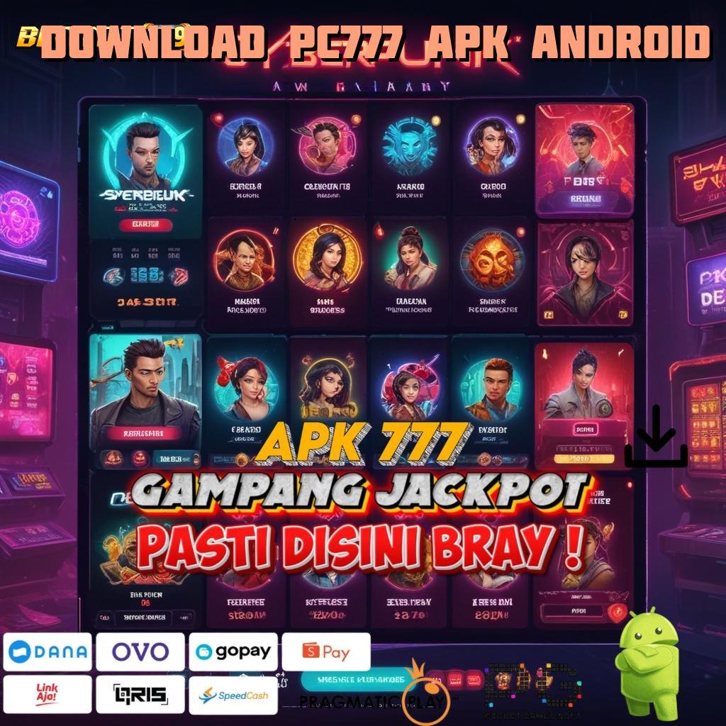 DOWNLOAD PC777 APK ANDROID : untung instan gak susah! dp bni 15rb