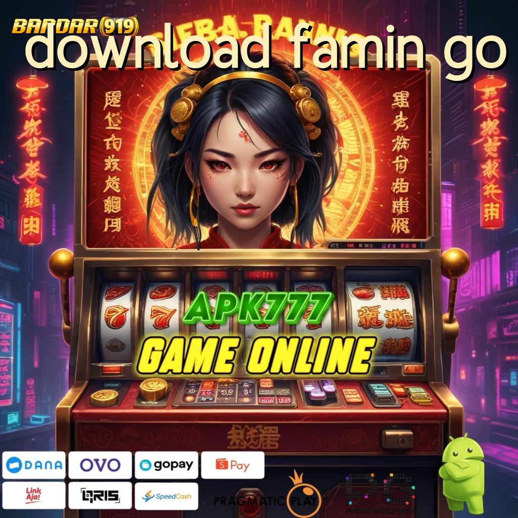 DOWNLOAD FAMIN GO @ daftar cepat dan mudah