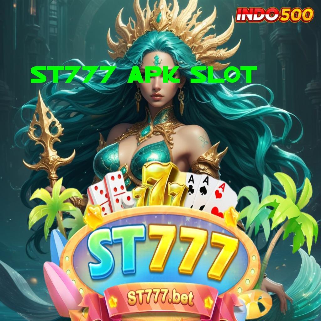 ST777 APK SLOT ➤ versi terbaru cuan lancar kode rahasia untung