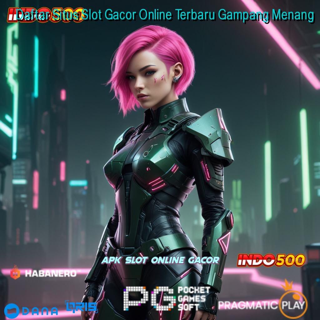 Daftar Situs Slot Gacor Online Terbaru Gampang Menang