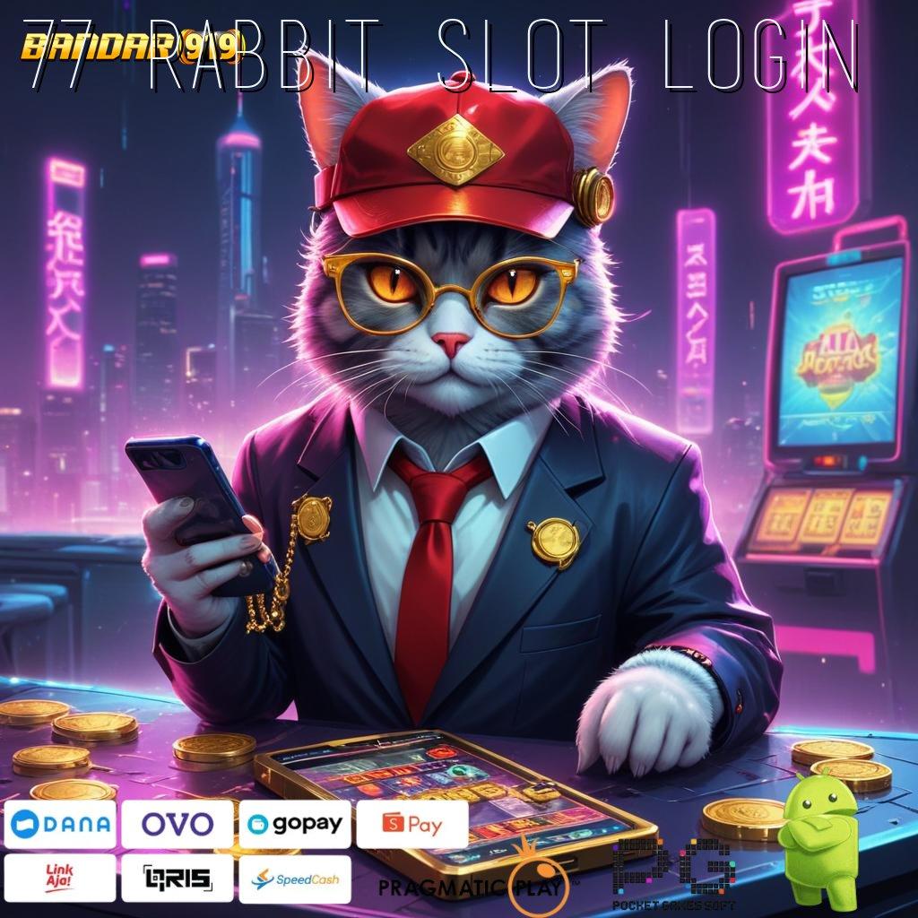 77 RABBIT SLOT LOGIN | rezeki berputar dalam seri baru depo bca tanpa ribet