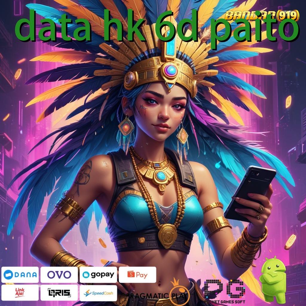 DATA HK 6D PAITO # Spin Mega Win! Jaminan Keuntungan Pasti