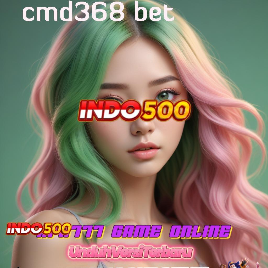 CMD368 BET > Slot Semua Ameba Member