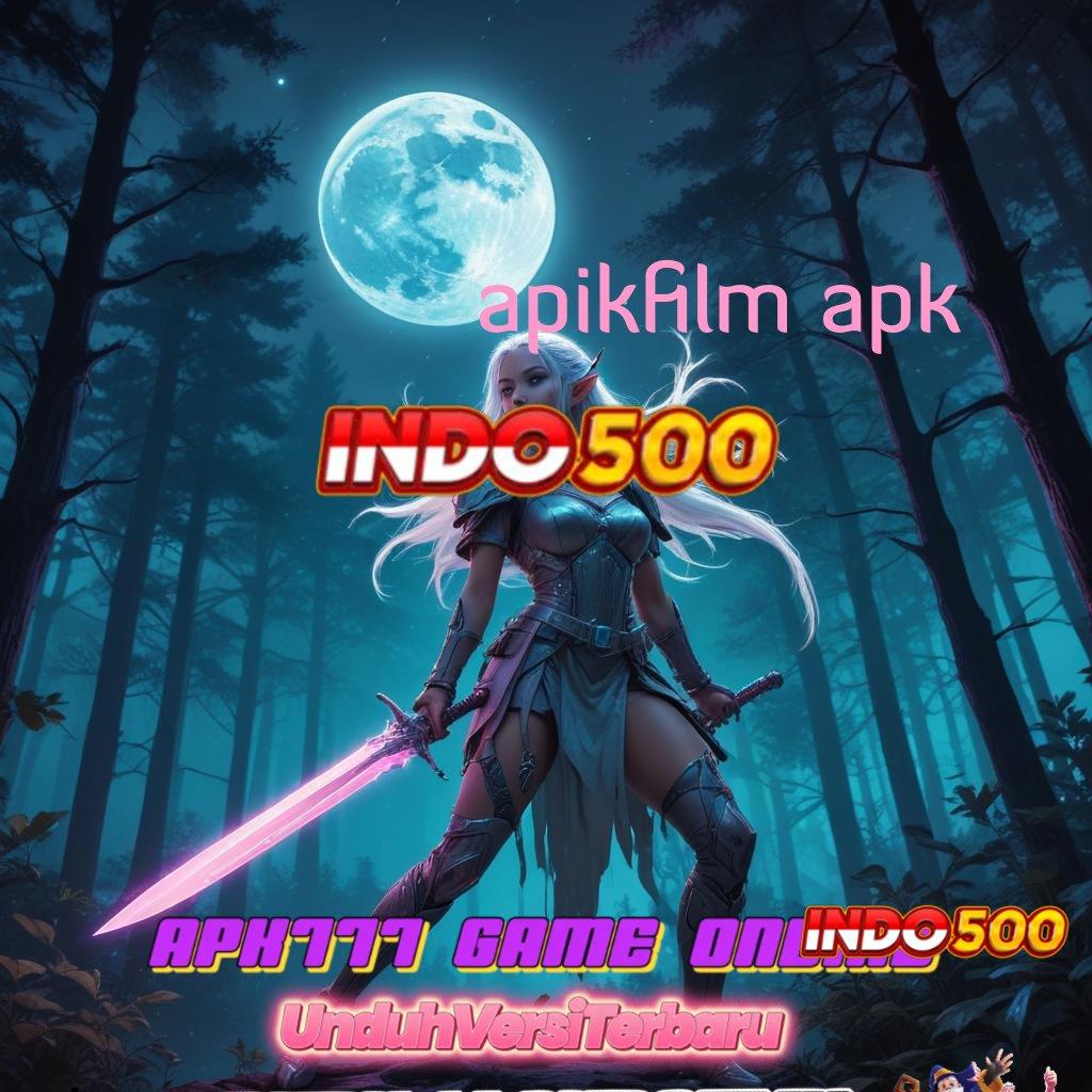 APIKFILM APK 🥇 jaminan tajir melintir