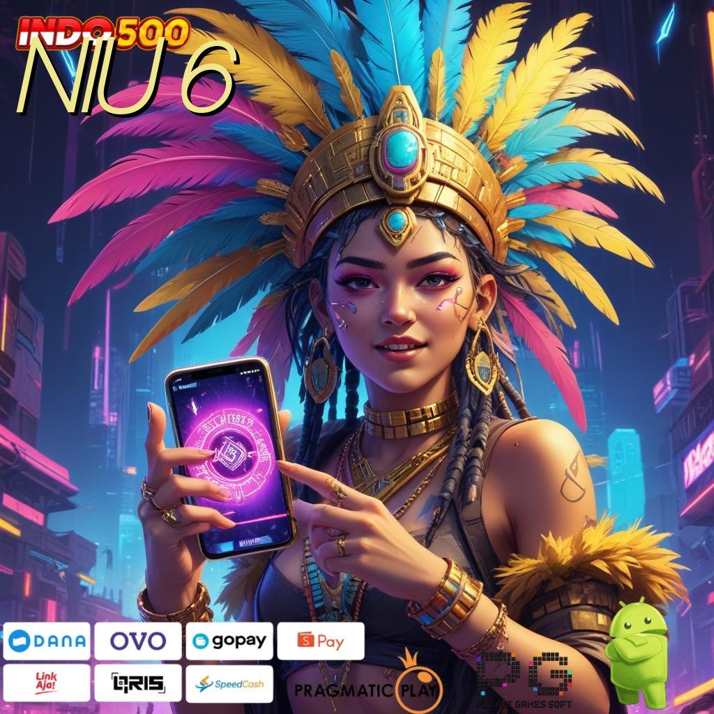 NIU 6 ↪ Jaminan Pasti Kaya Wd Abis Dibayar Deposit Rp25.000 via Ewallet