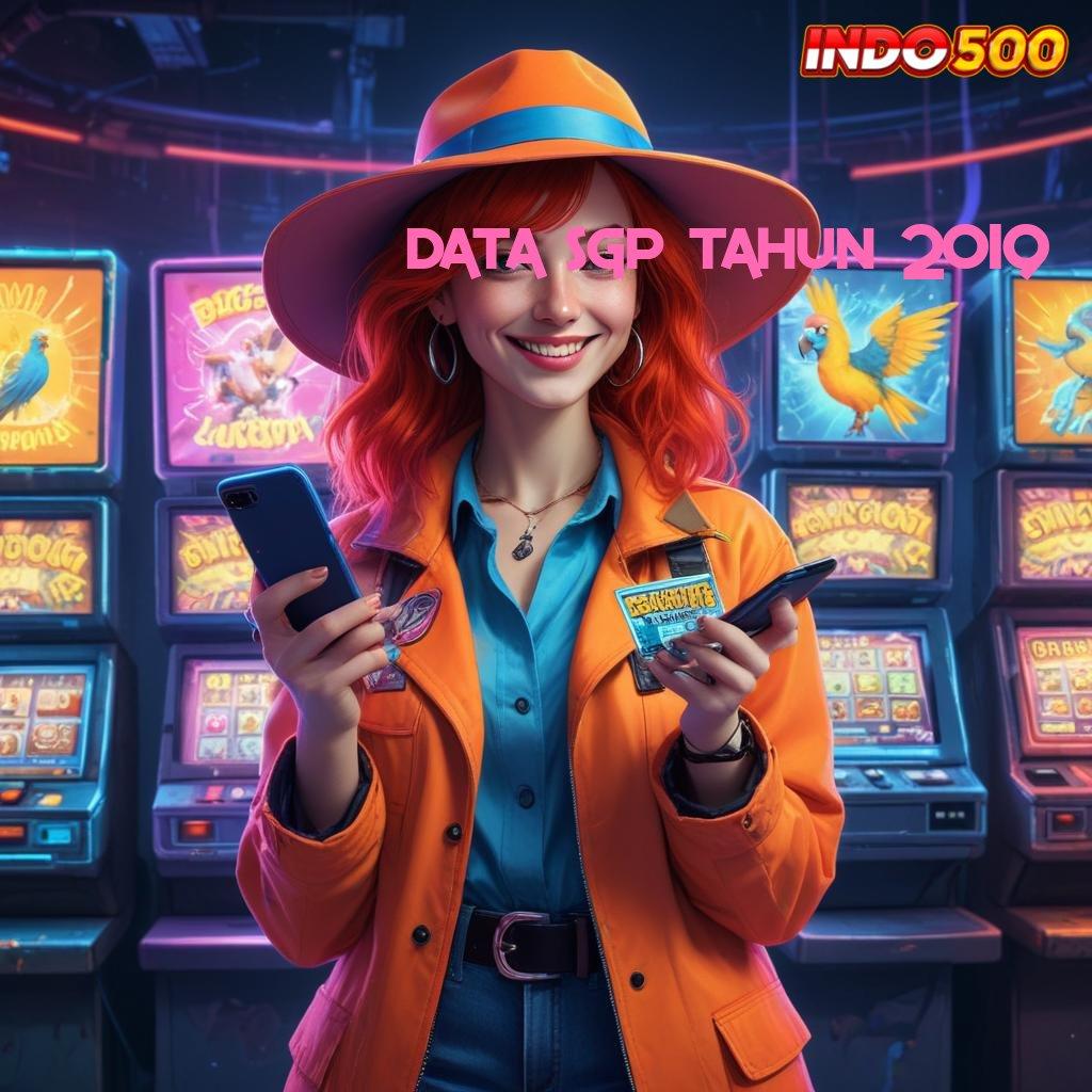 DATA SGP TAHUN 2019 ✧ Versi Scatter Mega Dinamis Pilihan Untung Besar