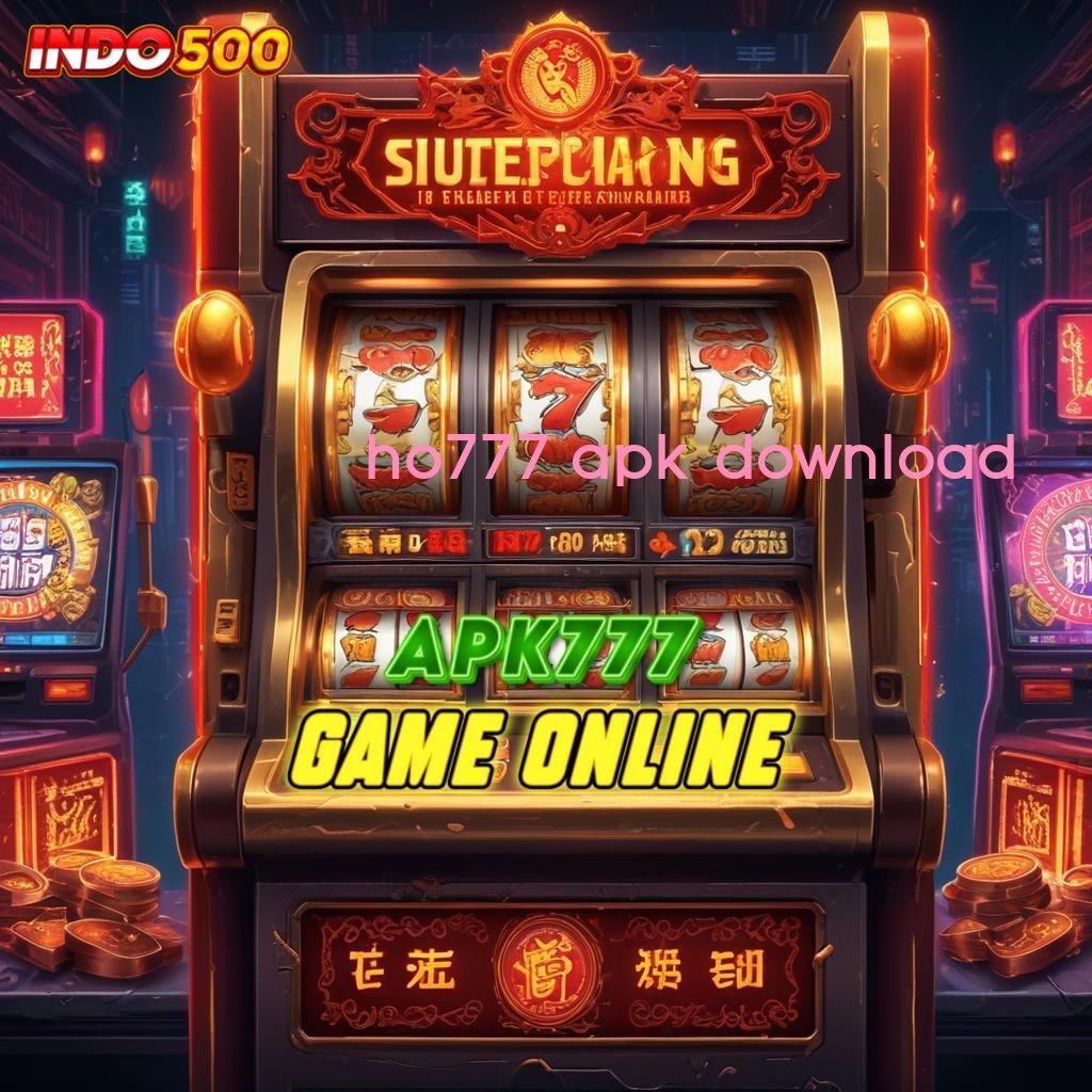 HO777 APK DOWNLOAD ♒ depo bni mudah 20k