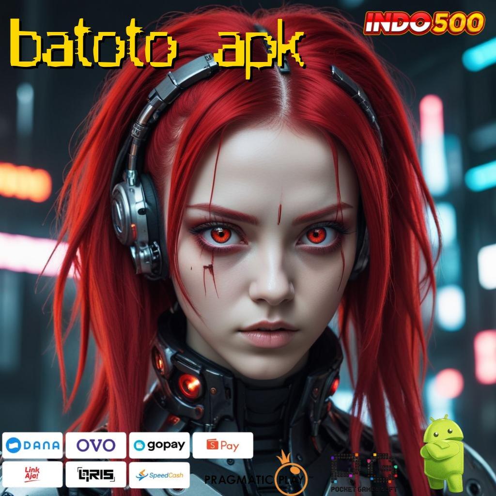 BATOTO APK Versi Dinamis Mesin Gacor