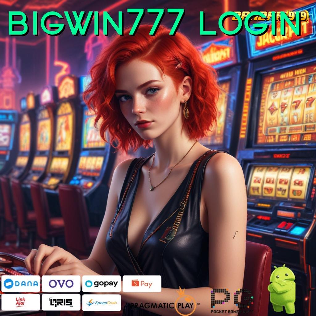 BIGWIN777 LOGIN # spin tanpa lawan untuk untung besar