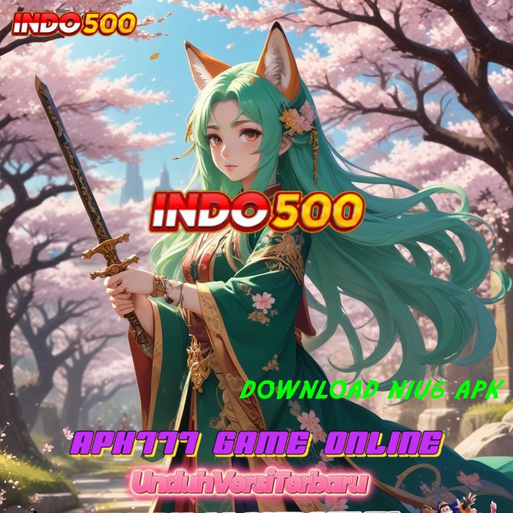 DOWNLOAD NIU6 APK ⚌ Sarana Komunikasi Maxwin Unlock Tanpa Ragu