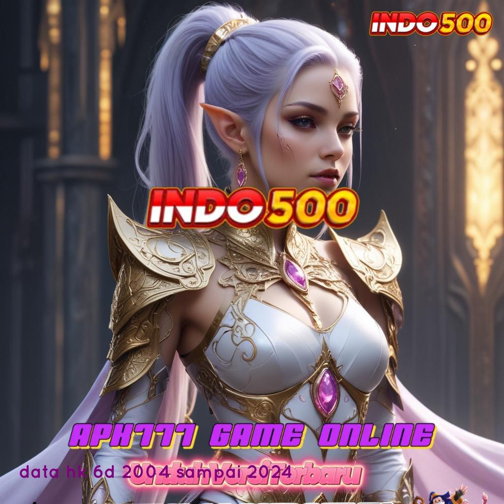 DATA HK 6D 2004 SAMPAI 2024 ✷ Spin Valid Android Bonus Jackpot