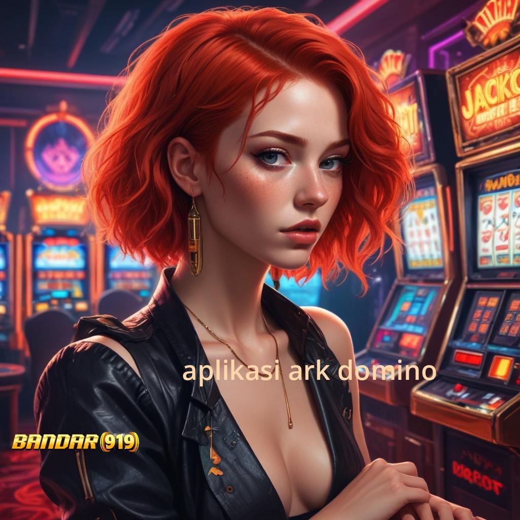 APLIKASI ARK DOMINO 🔎 Langsung Dinamis Bonus Kilat Jembatan Rejeki