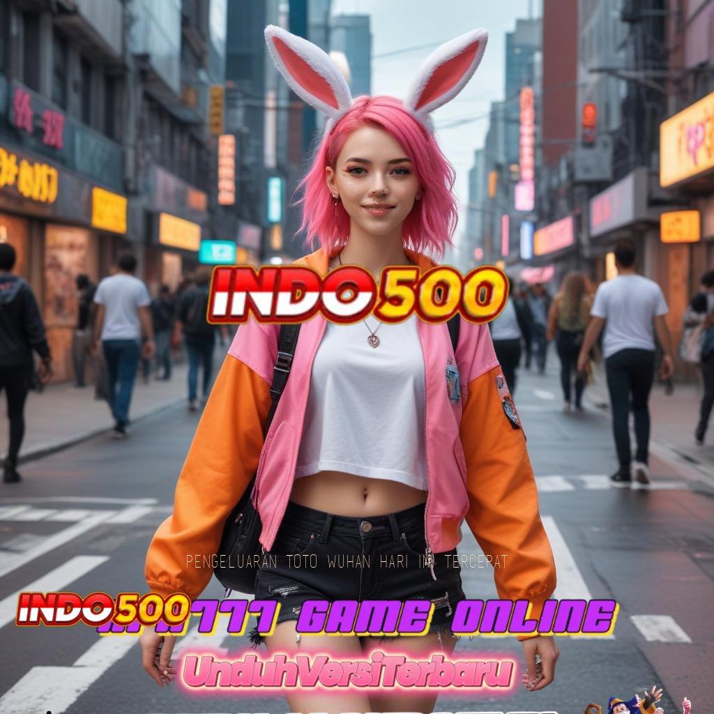 PENGELUARAN TOTO WUHAN HARI INI TERCEPAT ♒ Galeri Game Komplit Member Kaya Bonus Depo Bank