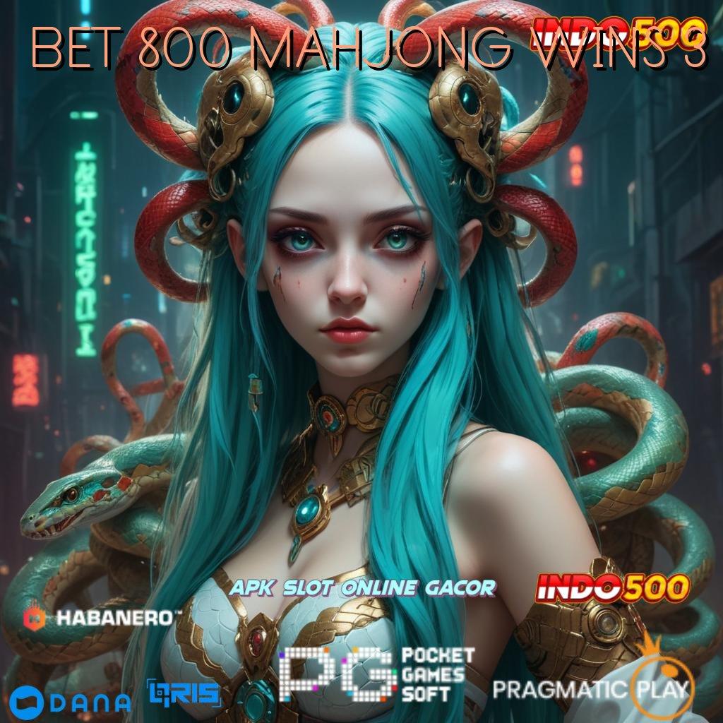 BET 800 MAHJONG WINS 3 ✅ Jalur Keberuntungan Langsung Maxwin