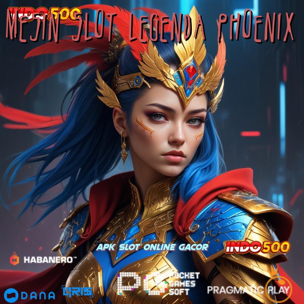 Mesin Slot Legenda Phoenix