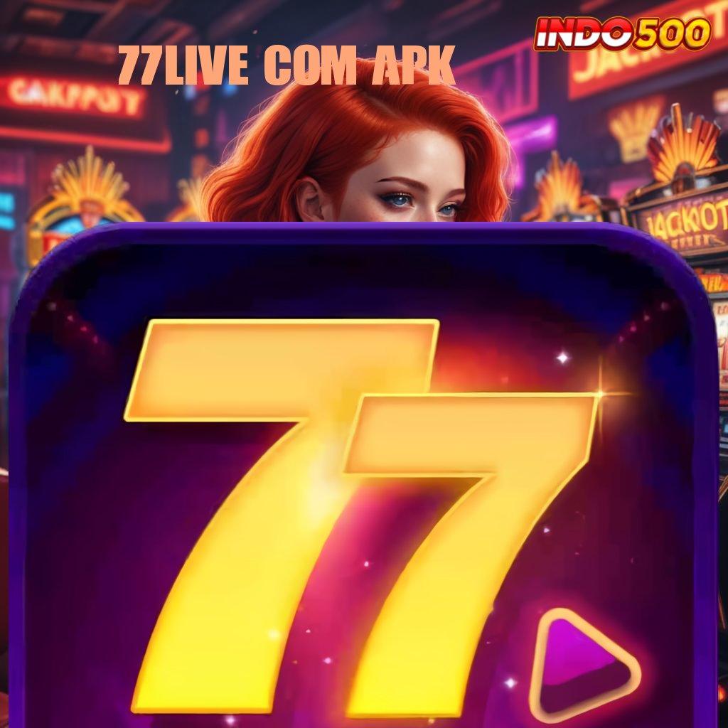 77LIVE COM APK | Rahasia Rezeki Spin Langsung Tanpa Kendala