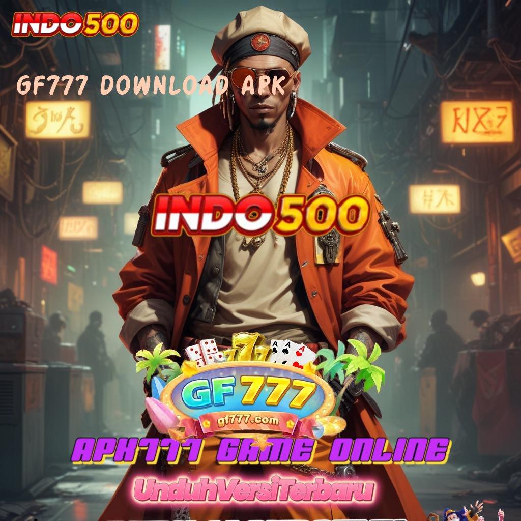 GF777 DOWNLOAD APK ⚡ Bidang Digital Baru Dengan Rancangan Event Stabil