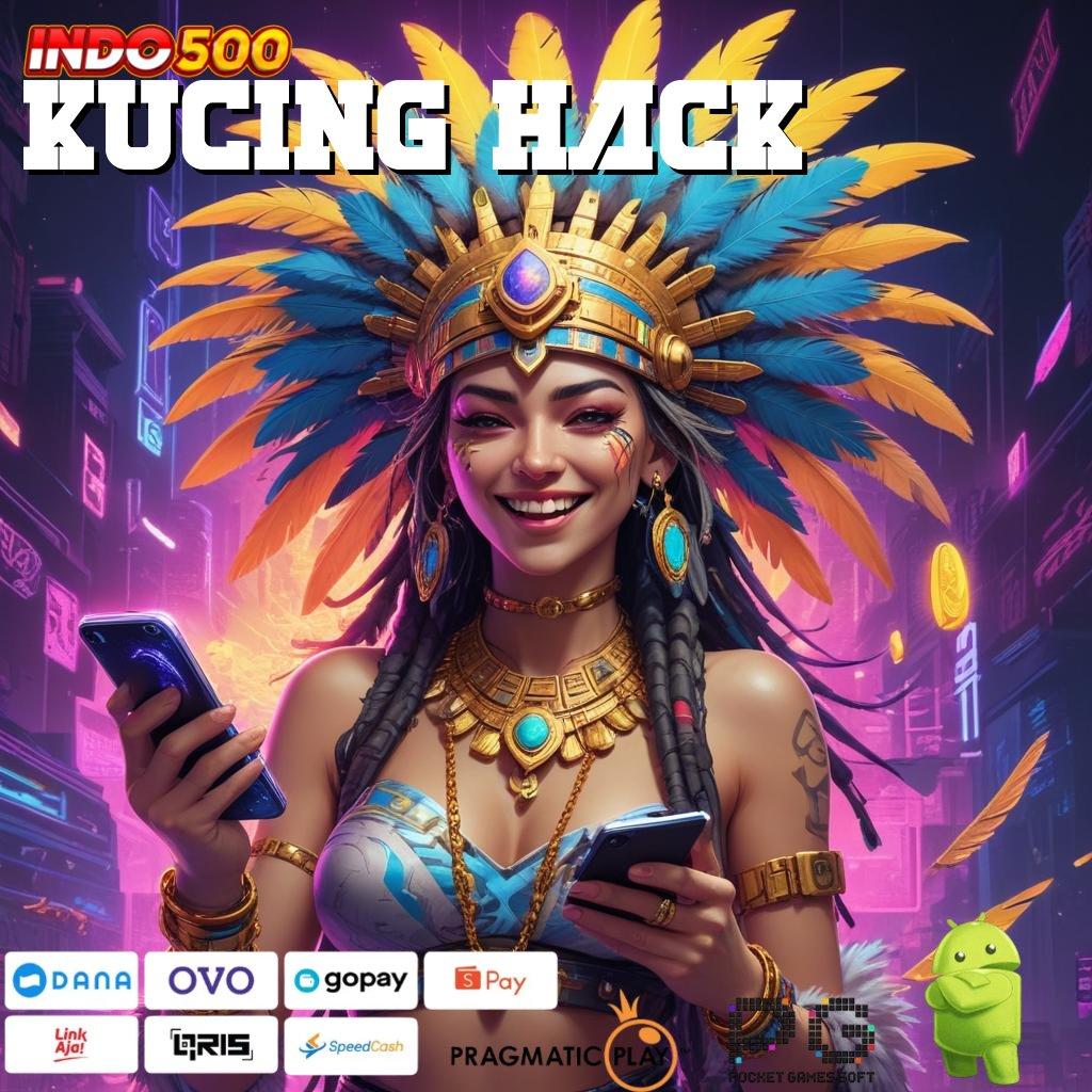 KUCING HACK Valid Jackpot Android Bonus Versi