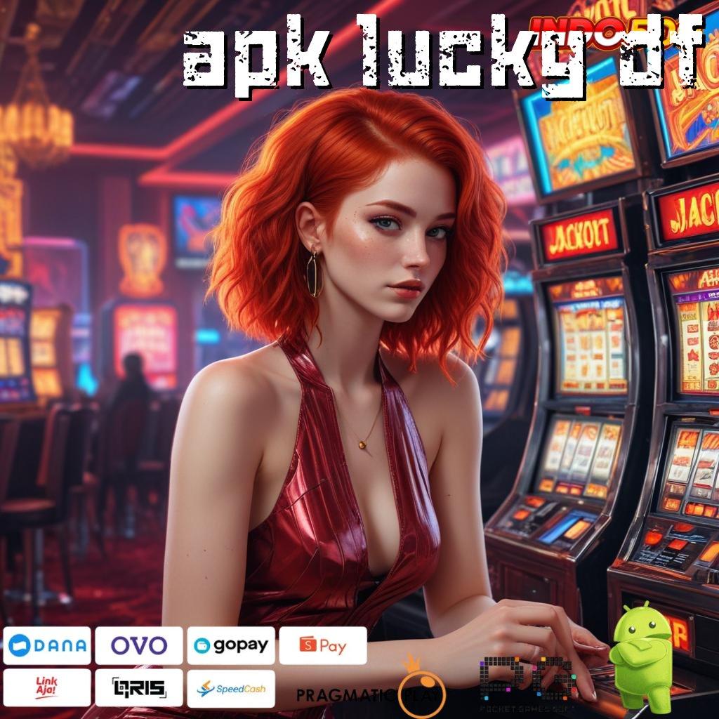 APK LUCKY DF permainan nasib strategi menuju kesuksesan