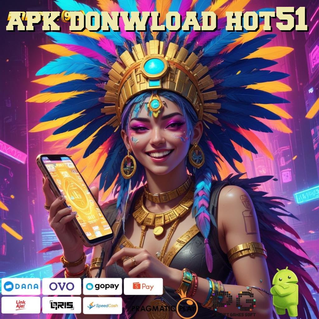 APK DONWLOAD HOT51 @ (Versi New) 2.586 Hadir: Unduh Sekarang Winrate Luar Biasa Menanti