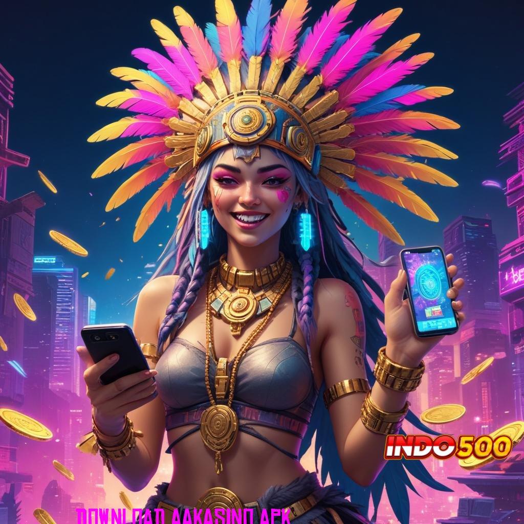 DOWNLOAD AAKASINO APK Layanan APK Versi Terkini Titik Akses