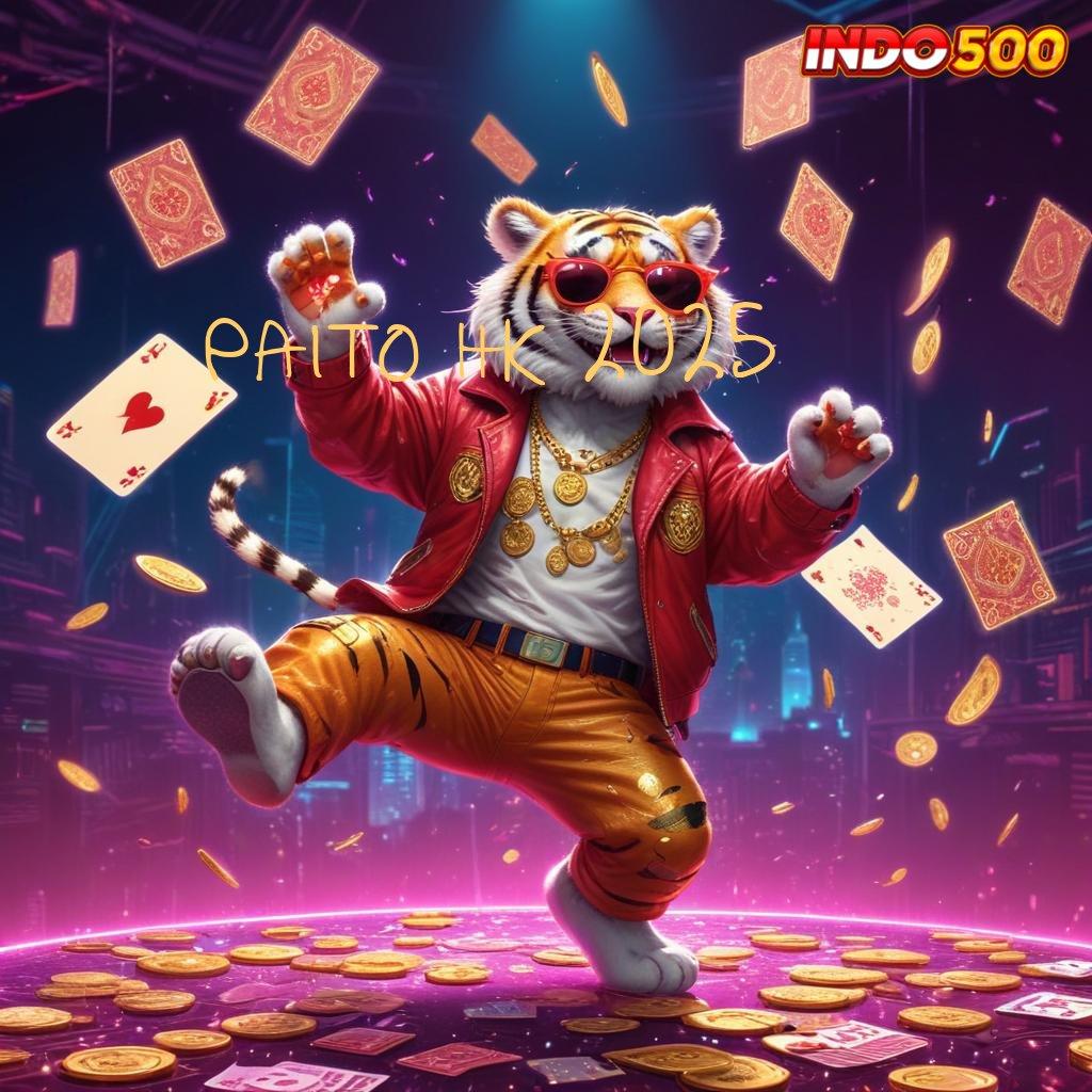 PAITO HK 2025 pangkalan data akun baru jackpot tiap hari