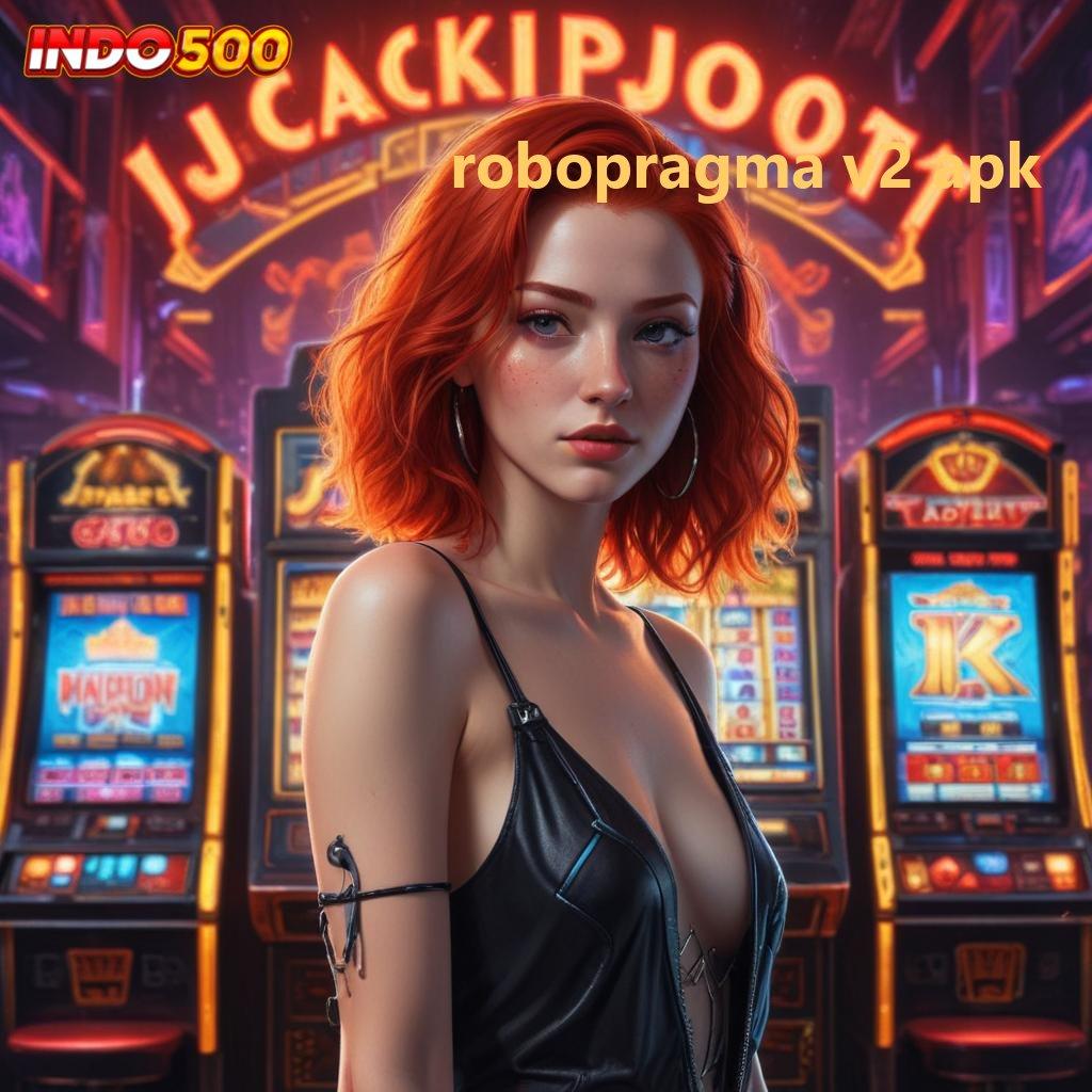 ROBOPRAGMA V2 APK 👉 Gunakan Strategi Scatter Baru untuk Jackpot Besar