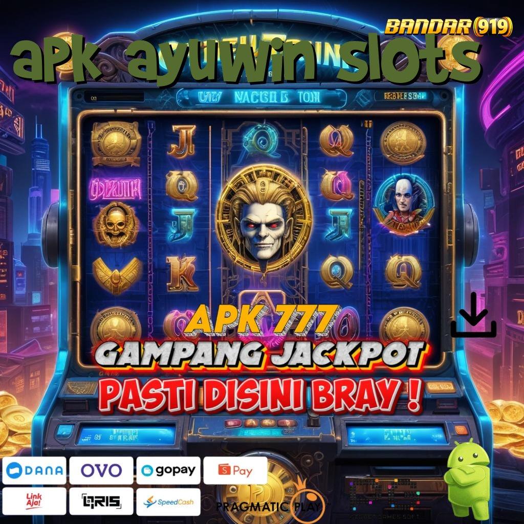 APK AYUWIN SLOTS # Melimpah WD Lintasan Pemenang