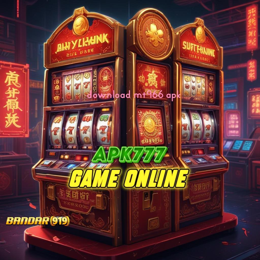 DOWNLOAD MT966 APK | panduan pelaksanaan bonus slot tanpa ribet