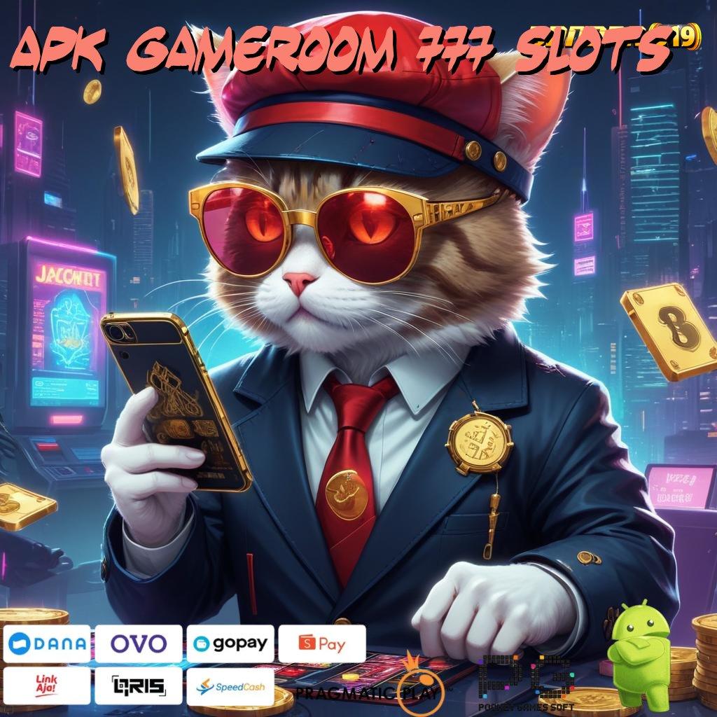 APK GAMEROOM 777 SLOTS | unggul peluang paling hits proses terbaru