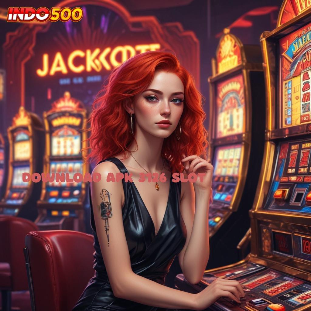 DOWNLOAD APK 3126 SLOT Pembaruan APK Bonus Harian Media