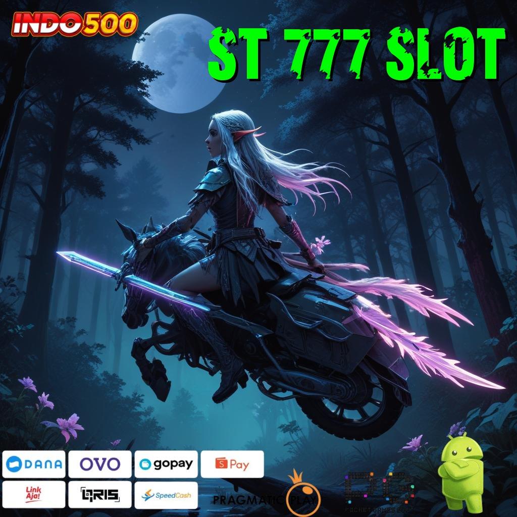 ST 777 SLOT 🚀 Langsung Peluang Adaptif Proses Cepat Untung