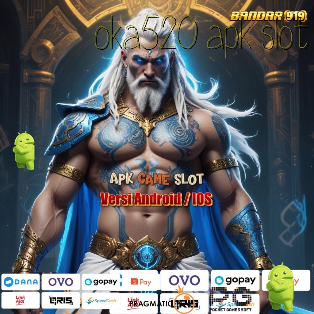 OKA520 APK SLOT : Pahamilah Pola Baru yang Langsung Menguntungkan