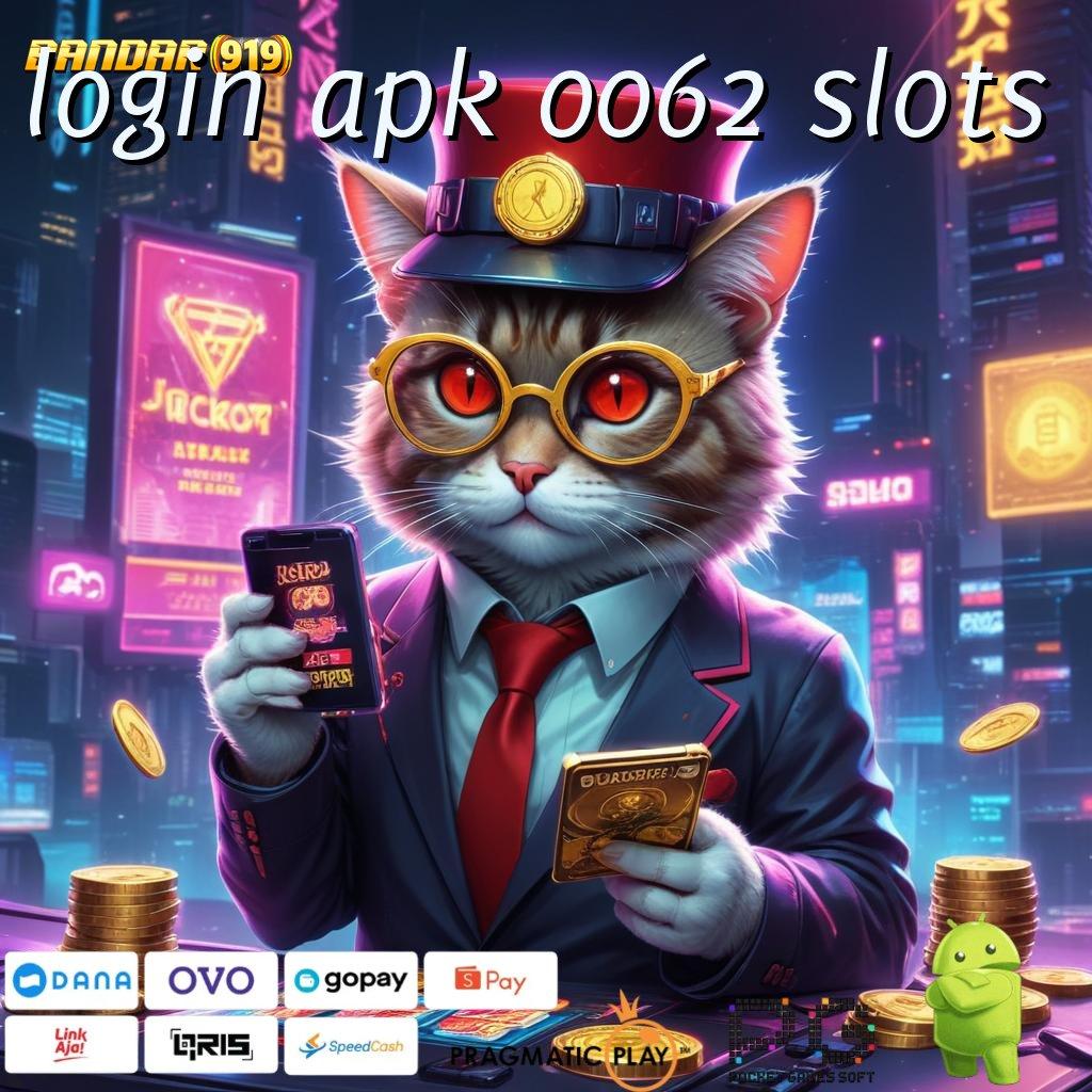 LOGIN APK 0062 SLOTS : Akun Baru Dengan Sistem Scatter Eksklusif