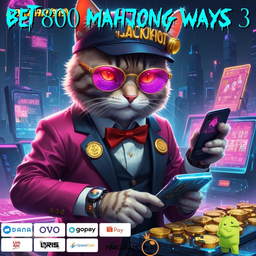 BET 800 MAHJONG WAYS 3 , Rasailah Spin Gampang dengan Untung Maksimal