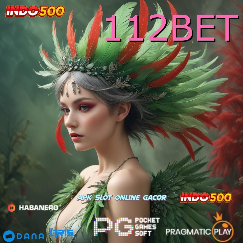 112BET 🐉 Terpercaya Tanpa Ragu Tak Sulit Untuk Menang