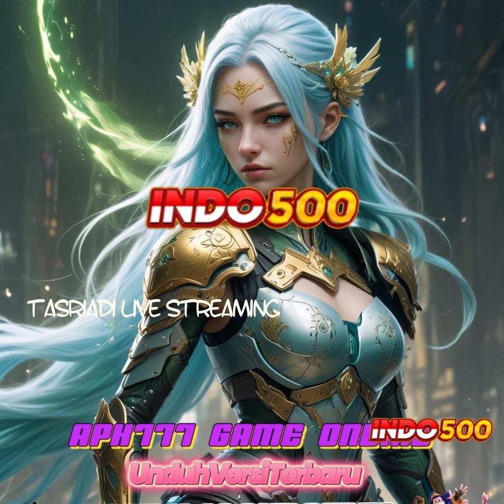 TASRIADI LIVE STREAMING ➿ Kemenangannya Hari Ini Slot Apk Penghasil Uang Di Android