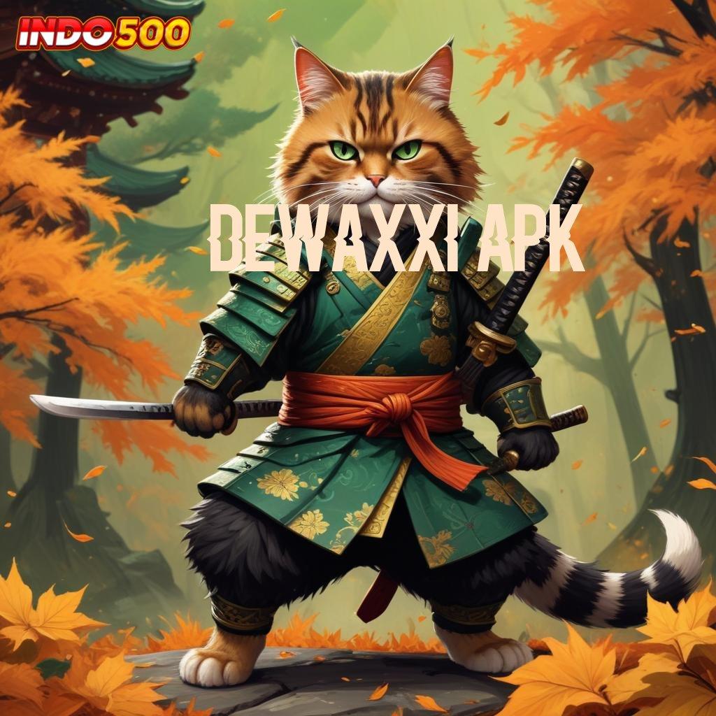 Dewaxxi Apk