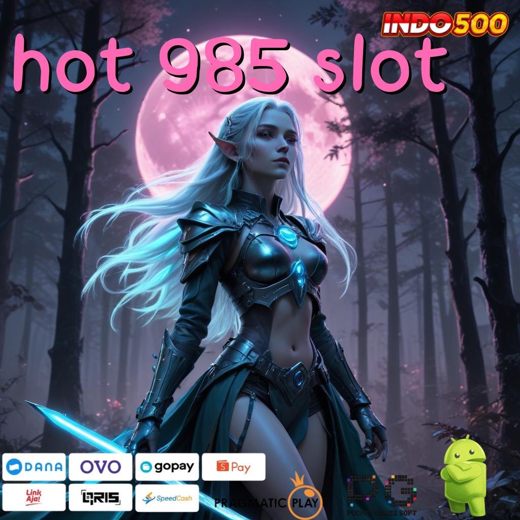 HOT 985 SLOT Raih Jackpot dengan Akses Gacor yang Efisien