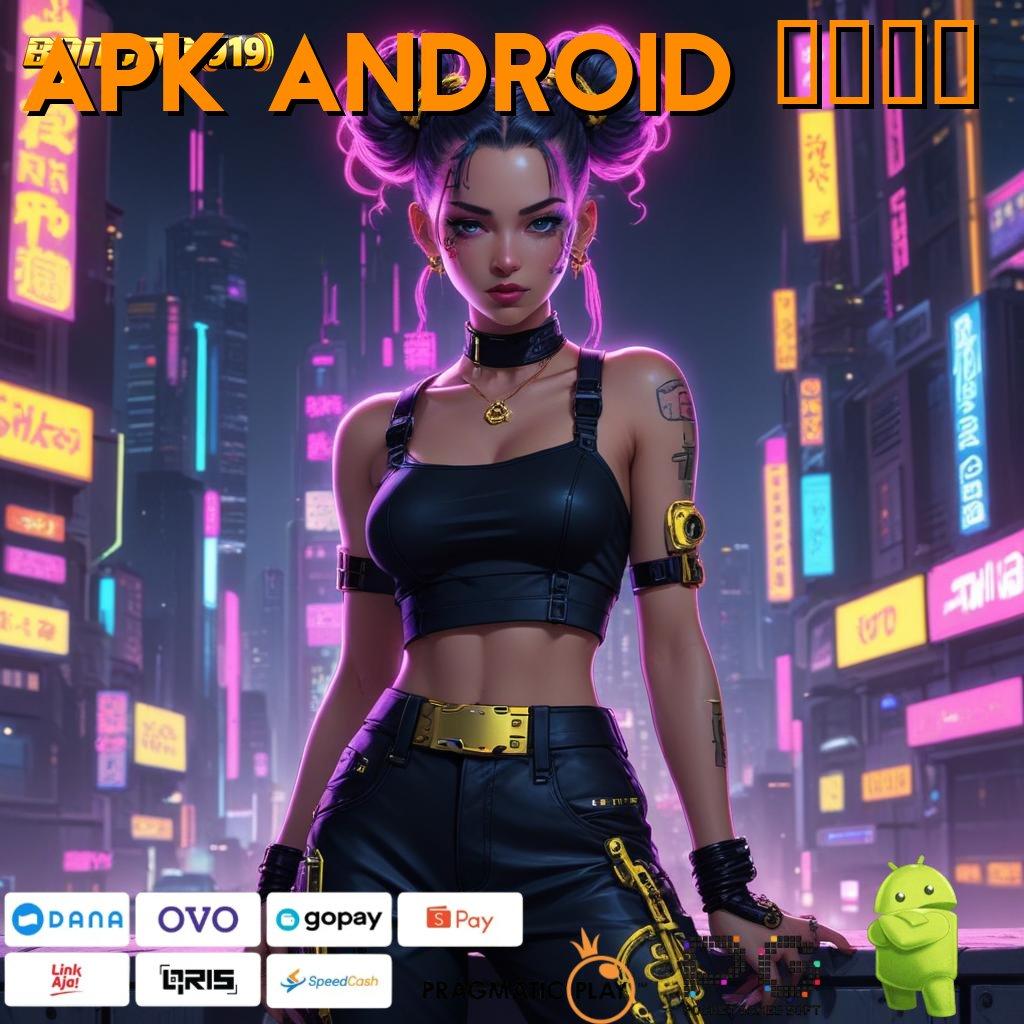 APK ANDROID 3126 | komunitas slot modern bonus langsung didapat