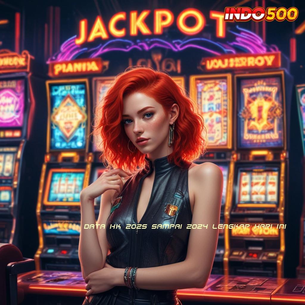 DATA HK 2025 SAMPAI 2024 LENGKAP HARI INI penghubung game uang dengan jackpot gacor